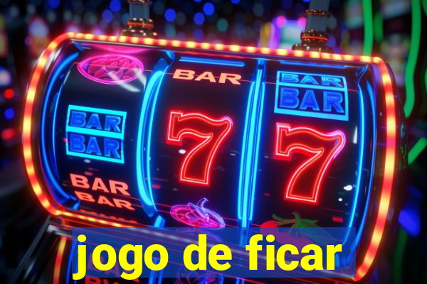 jogo de ficar